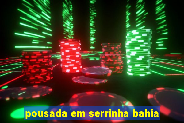 pousada em serrinha bahia